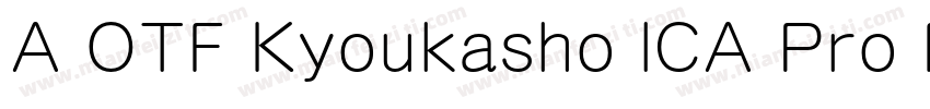 A OTF Kyoukasho lCA Pro R 常规字体转换